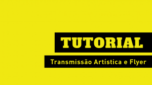 Tutorial Transmissão Artística